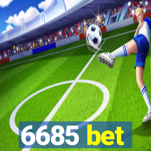 6685 bet
